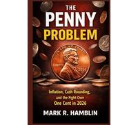 The Penny Problem: Inflation, Cash Rounding, and the Fight Over One Cent in 2026