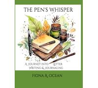 The Pen's Whisper: A Journey into Letter Writing and Journaling (Soulful Reflections: Journaling Into Balance & Harmony)
