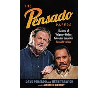 The Pensado Papers: The Rise of Visionary Online Television Sensation Pensado's Place (Music Pro Guides)
