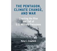 The Pentagon, Climate Change, and War: Charting the Rise and Fall of U.S. Military Emissions