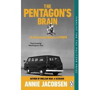 The Pentagon’s Brain: An Uncensored History of DARPA