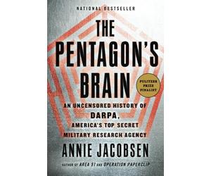 The Pentagon's Brain: An Uncensored History of Darpa, A - Paperback NEW Annie Ja