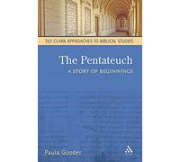 The Pentateuch: A Story of Beginnings (T&T Clark Approaches to Biblical Studies)