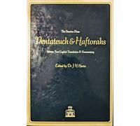 THE PENTATEUCH AND HAFTORAHS Hebrew text, English translation and commentary (second edition)