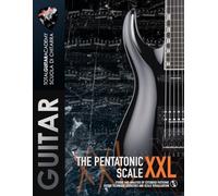 The Pentatonic Scale XXL: Studio and analysis of extended patterns. Guitar Technique exercises and scale visualization. (TGA Guitar Books - English)