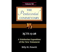 The Pentecostal Commentary: Acts 13-28
