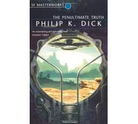 The Penultimate Truth (S.F. MASTERWORKS) by Dick, Philip K. New edition (2005)
