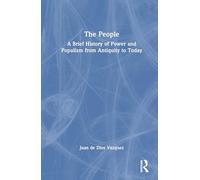 The People: A Brief History of Power and Populism from Antiquity to Today