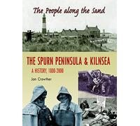 The People Along the Sand: The Spurn Peninsula and Kilnsea: A History, 1800-2000