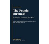 The People Business: A Christian Operator's Handbook for $1M-$10M Businesses