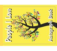 The PEOPLE I LOVE Autograph Book for Kids (yellow): An interactive activity for Seasonal Get-togethers and Family Reunions