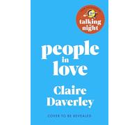 The People in Love: The unforgettable new novel by the author of word-of-mouth hit Talking at Night