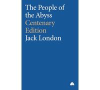 The People of the Abyss - Centenary Edition