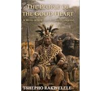 The People Of The Good Heart: A Myth Of survival Without Conquest