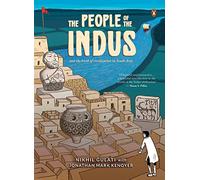 The People of the Indus: And the Birth of Civilization in South Asia
