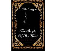 The People Of The Mist: By H. Rider Haggard - Illustrated
