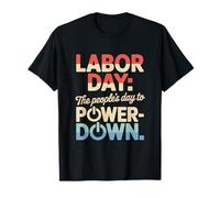 The People’s Day to Power Down Labor Day T-Shirt