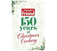The People’s Friend: 150 Years of Christmas Cookery