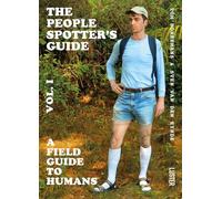 The People Spotter's Guide Vol. 1: 1: A Field Guide to Humans