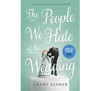 The People We Hate at the Wedding: the laugh-out-loud page-turner