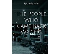 The People Who Came Back Wrong