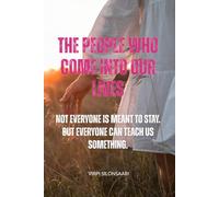 The People Who Come Into Our Lives: Not everyone is meant to stay. But everyone can teach us something. (The 12 Promises™ Collection)
