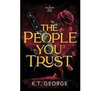 The People You Trust: A Romantic Psychological Suspense: 1 (A Millstone Falls Novel)