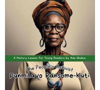The People's Activist: Funmilayo Ransome-Kuti: An Inspiring History Storybook for Young Kids | Age 6 - 9 | 28 pages, 8.5'' x 8.5'' (History Lessons by Ada Ukabia)
