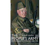The People's Army: The Home Guard in Scotland 1940-1944