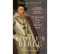The People's Bible: The Remarkable History of the King James Version