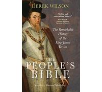 The People's Bible: The Remarkable History of the King James Version