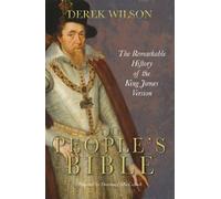 The People's Bible: The Remarkable History of the King James Version