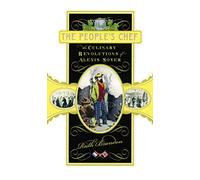 The People's Chef: The Culinary Revolutions Of Alexis Soyer