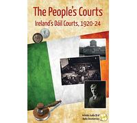 The People's Courts: Ireland's Dáil Courts, 1920-24