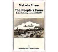 The People's Farm: English Radical Agrarianism 1775-1840