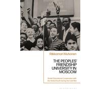 The Peoples' Friendship University in Moscow : Soviet Educational Cooperation with the Global South during the Cold War