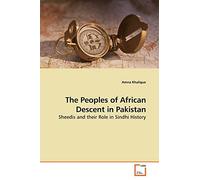 The Peoples of African Descent in Pakistan: Sheedis and their Role in Sindhi History