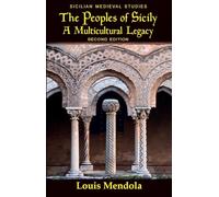 The Peoples of Sicily: A Multicultural Legacy (Sicilian Medieval Studies)