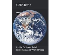 The People's Peace Second Edition: Public Opinion, Public Diplomacy and World Peace