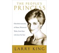 The People's Princess: Cherished Memories of Diana, Princess of Wales, from Those Who Knew Her Best