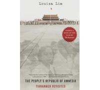 The People's Republic of Amnesia : Tiananmen Revisited