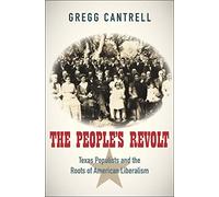 The People's Revolt: Texas Populists and the Roots of American Liberalism