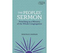 The Peoples' Sermon: Preaching as a Ministry of the Whole Congregation (Working Preacher)