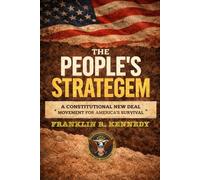 The People's Strategem: A Constitutional New Deal Movement for America's Survival