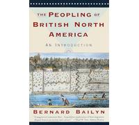The Peopling of British North America: An Introduction (Curti Lectures, 1985.)