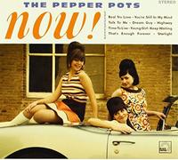 The Pepper Pots - Now!