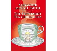 The Peppermint Tea Chronicles: Escape to a world of warmth and wit (44 Scotland Street)