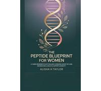 The peptide blueprint for women: A 3-Week Beginner’s Plan to Balance Hormones, Boost Fat Loss, Enhance Skin Health & Support Longevity" (ignite your inner spark)