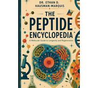 The Peptide Encyclopedia: A Molecular Guide to Longevity and Regeneration