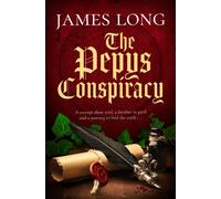 The Pepys Conspiracy : A clever and witty adventure which will make you think about Pepys in an entirely new light…